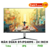 MÀN DUAN 24 inch 100hz DT-IP2409S (24 INCH/IPS/FULL HD/100HZ/1MS/HDMI+VGA)