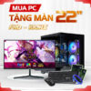 TẶNG MÀN HÌNH 22 INCH {CORE I3 14100F | GTX1060 3G | RAM 16G| NVME 256G}