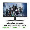 MÀN HÌNH GAMING VSP VG2724FS1 (27 INCH/ FULL HD/ IPS/ 240HZ/ 1MS)